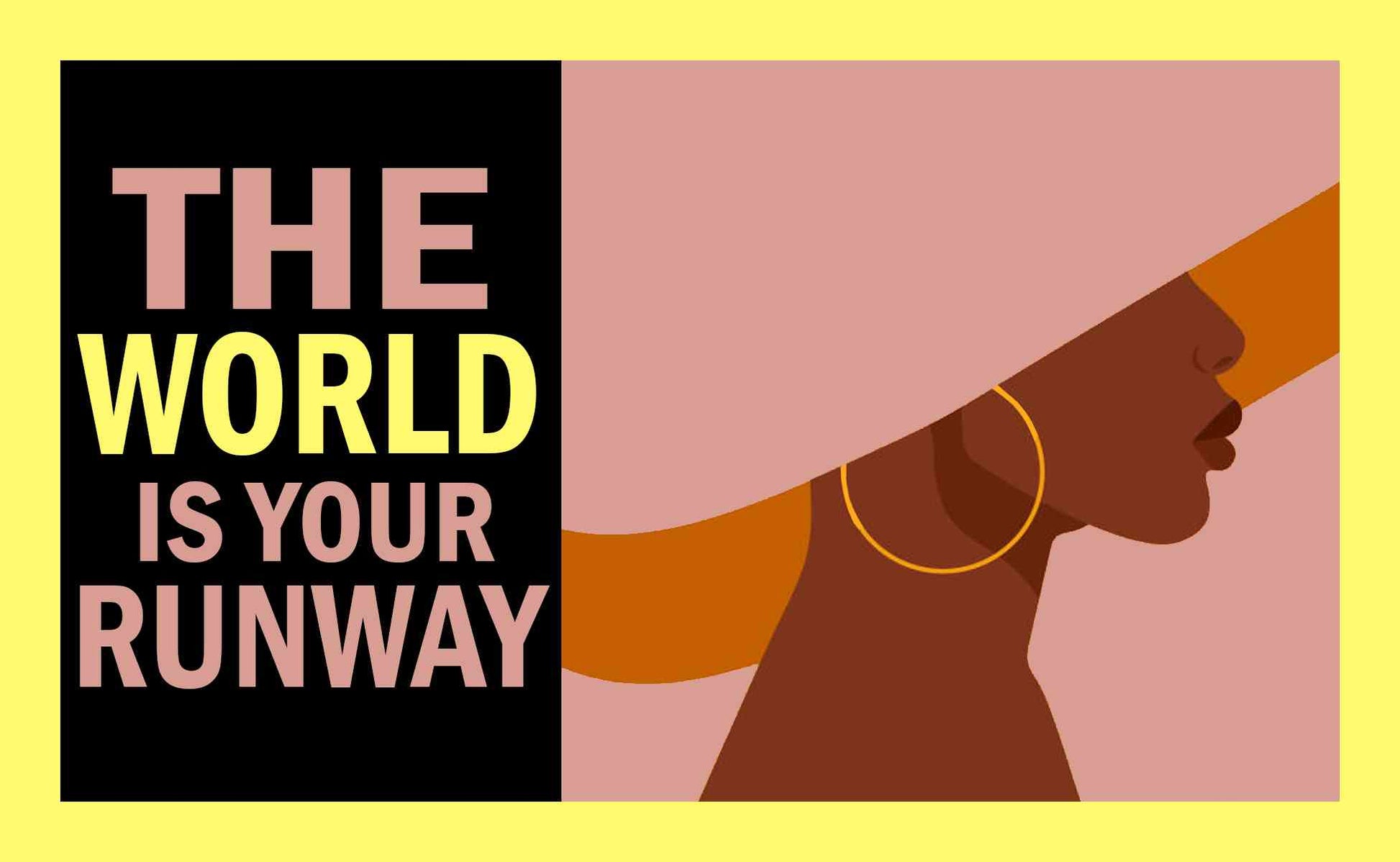 The World Is Your Runway