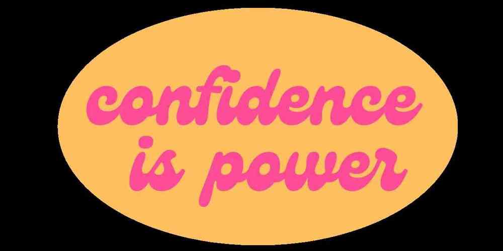 Confidence is Power